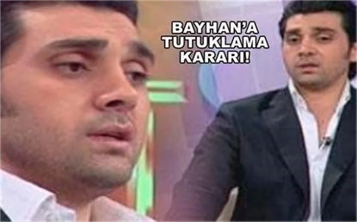 POPSTAR BAYHAN'A YAKALAMA KARARI!..