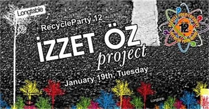 RECYCLE PARTY 12 İZZET ÖZ PARTY PROJECT