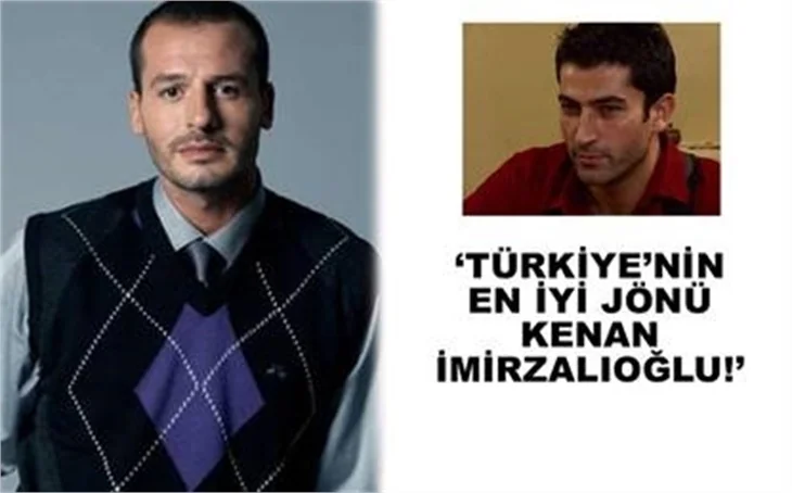 'TÜRKİYE'NİN EN İYİ JÖNÜ KENAN İMİRZALIOĞLU'