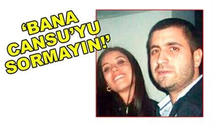 CANSU'YU SORMAMANIZI UMMUŞTUM