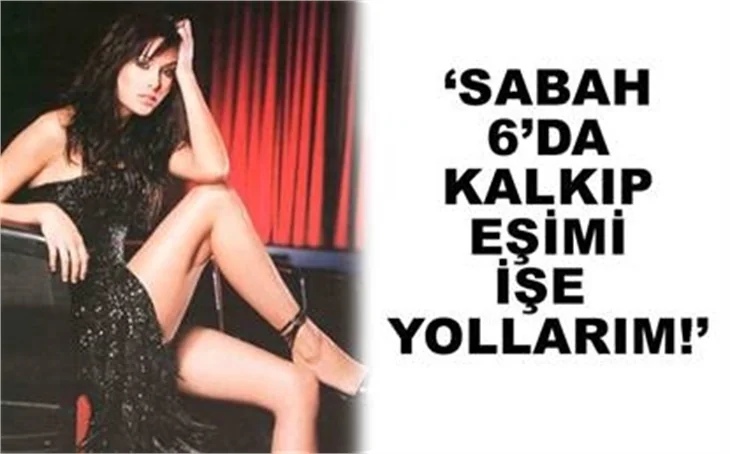 SABAH 6'DA KALKIP EŞİMİ İŞE YOLLARIM
