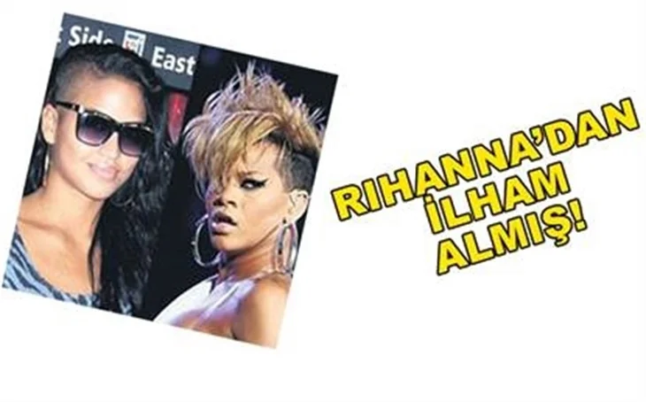 RİHANNA'DAN İLHAM ALDI