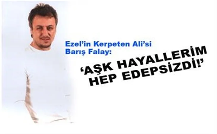 BARIŞ FALAY'DAN İLİŞKİ SIRLARI