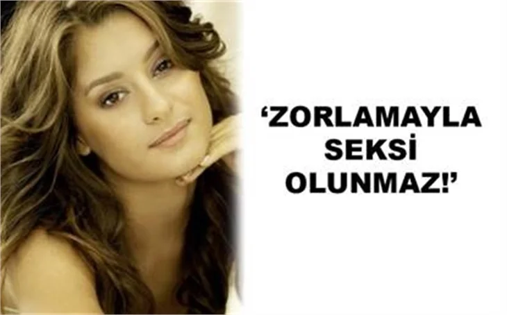 ZORLAMAYLA SEKSİ OLUNMAZ