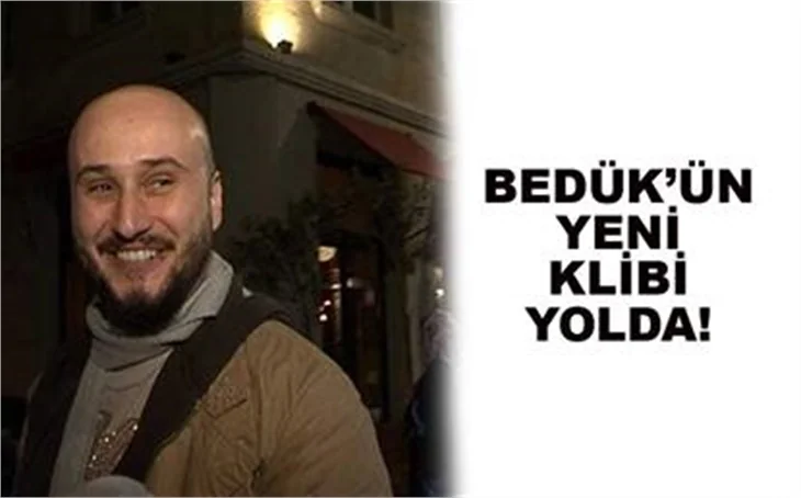 BEDÜK CEPHESİNDE NELER OLUYOR?