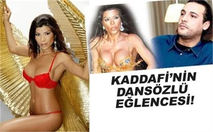 KADDAFİ’NİN DANSÖZ SEVGİSİ