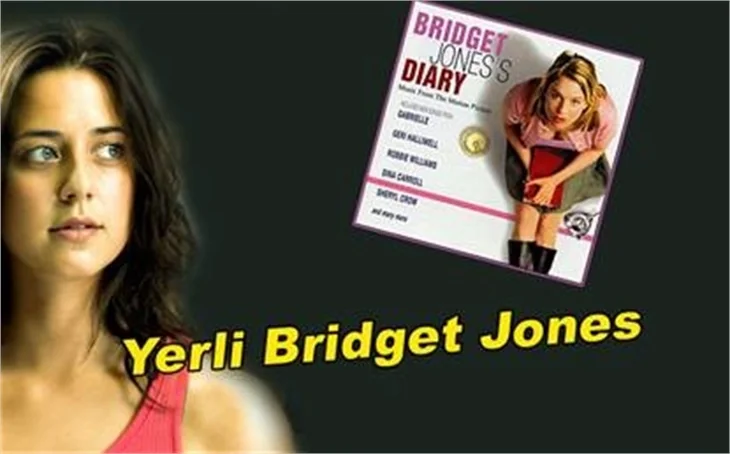 YERLİ BRIDGET JONES: MELİS BİRKAN