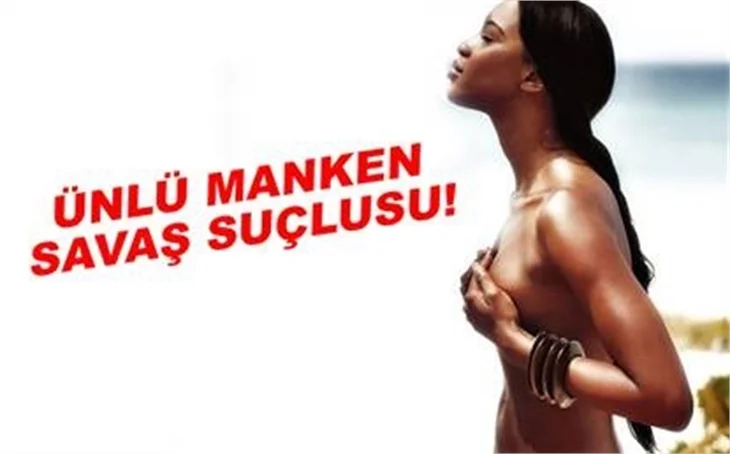 NAOMİ CAMPBELL SAVAŞ SUÇLUSU!