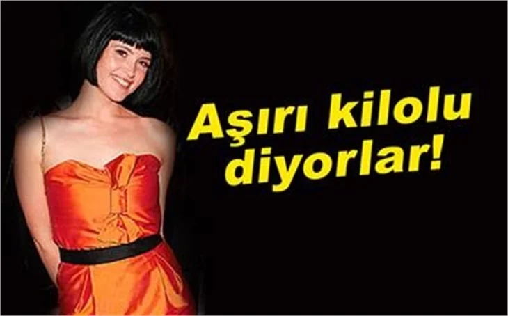 AŞIRI KİLOLU DİYORLAR!