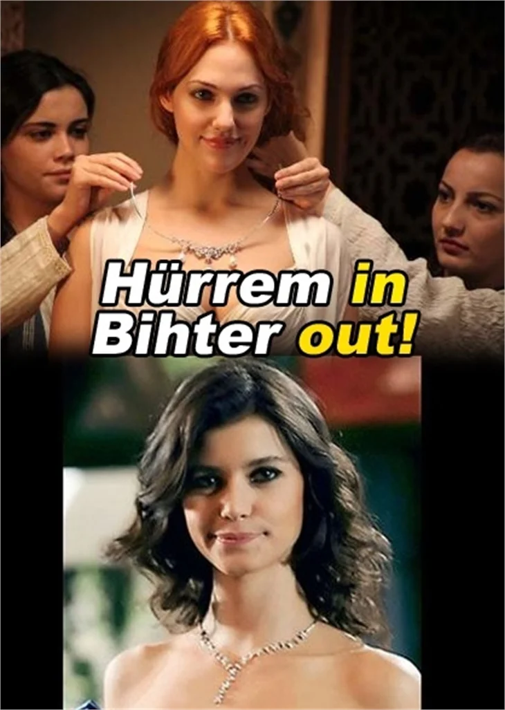 HÜRREM İN, BİHTER OUT