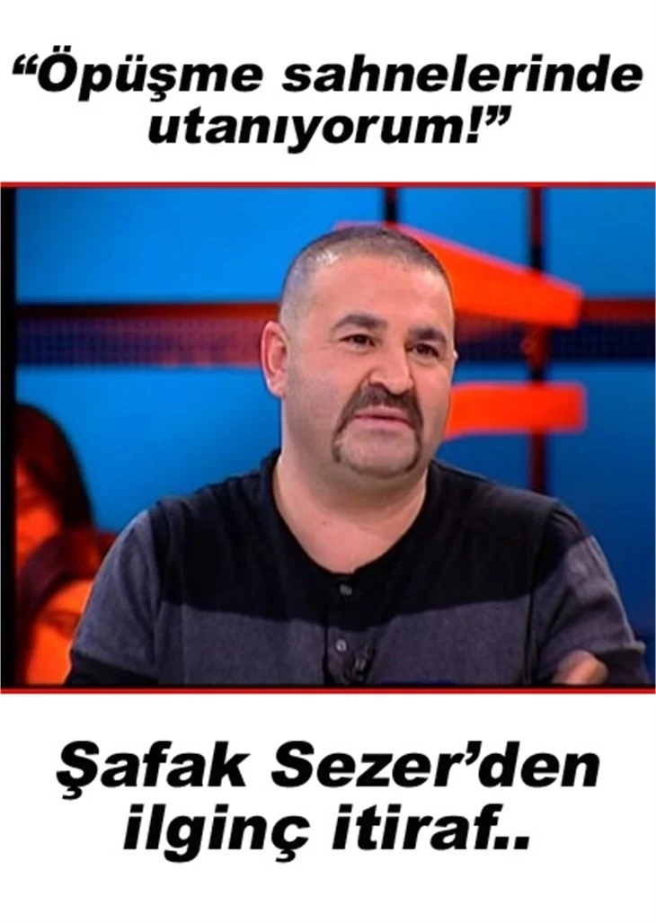 "ÖPÜŞME SAHNELERİNDE UTANIYORUM!"
