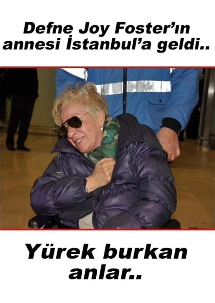 JOY FOSTER'IN ANNESİ İSTANBUL'A GELDİ