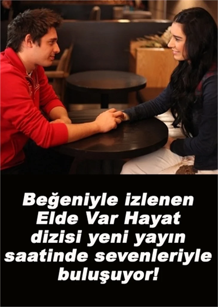 ELDE VAR HAYAT’IN YAYIN SAATİ DEĞİŞTİ