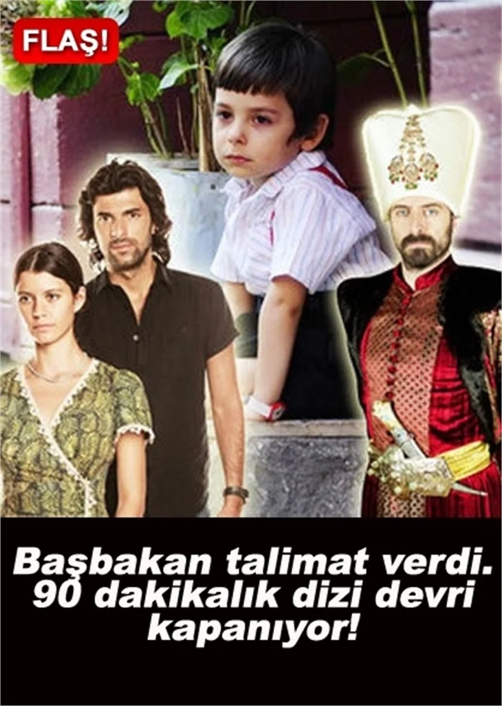 BAŞBAKAN, DİZİLER İÇİN TALİMAT VERDİ!