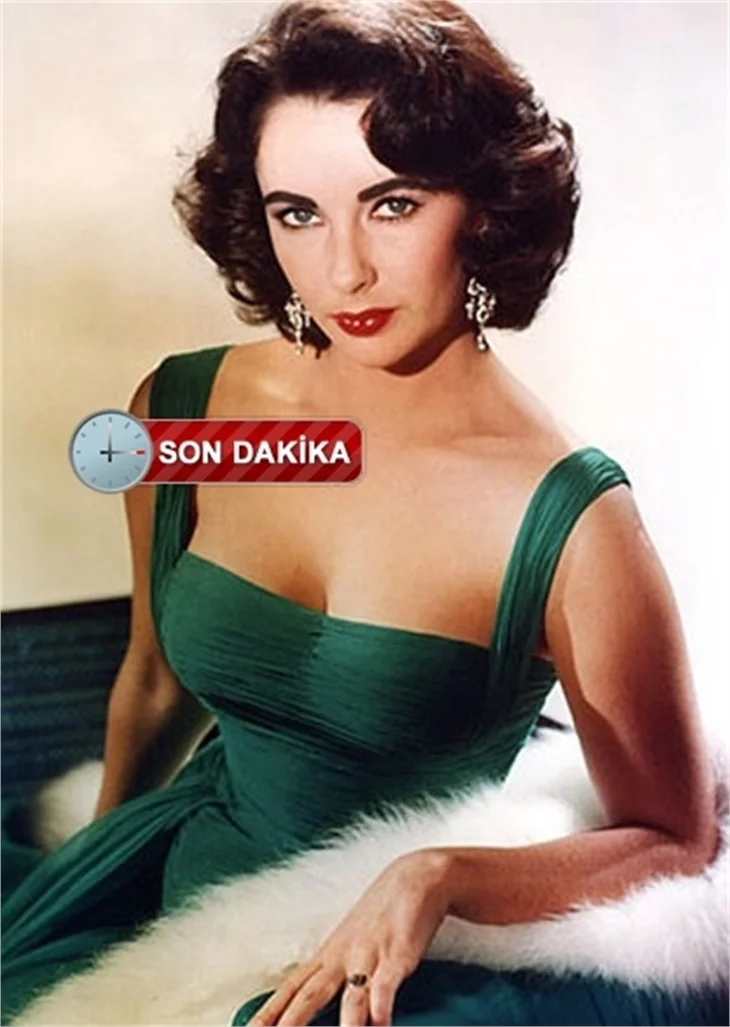 ELIZABETH TAYLOR HAYATINI KAYBETTİ!