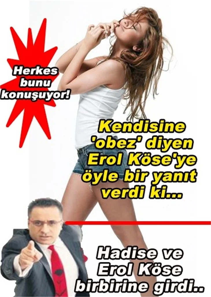 HADİSE VE EROL KÖSE BİRBİRİNE GİRDİ!