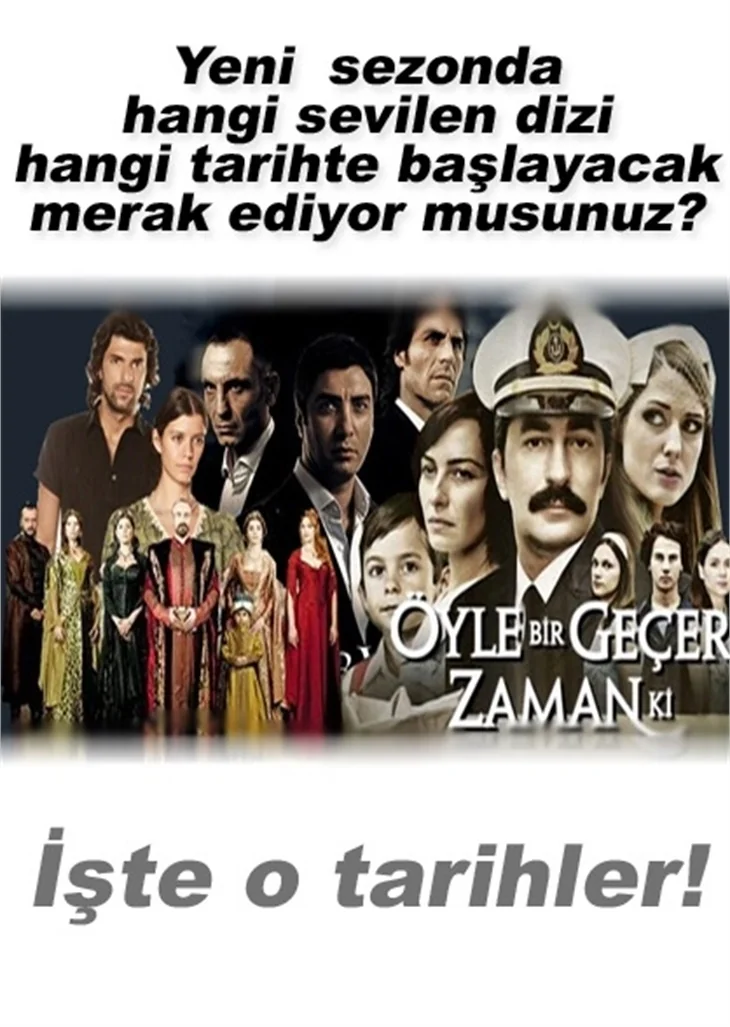 YENİ SEZON'DA HANGİ DİZİ NEREDE SAAT KAÇTA?