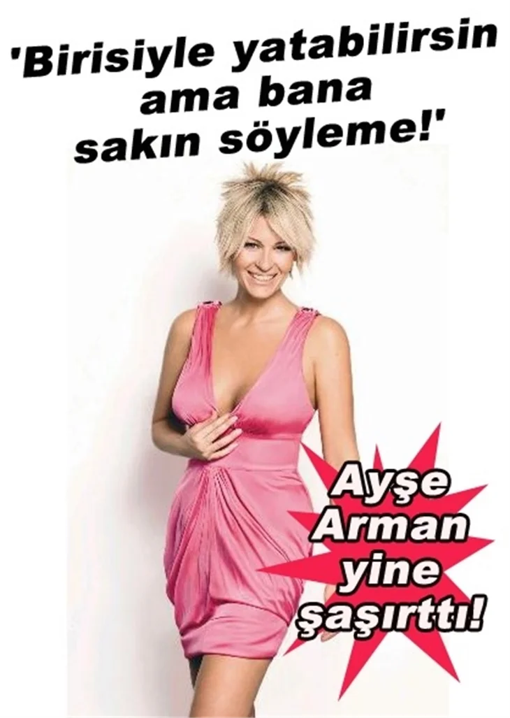 AYŞE ARMAN ŞAŞIRTTI!