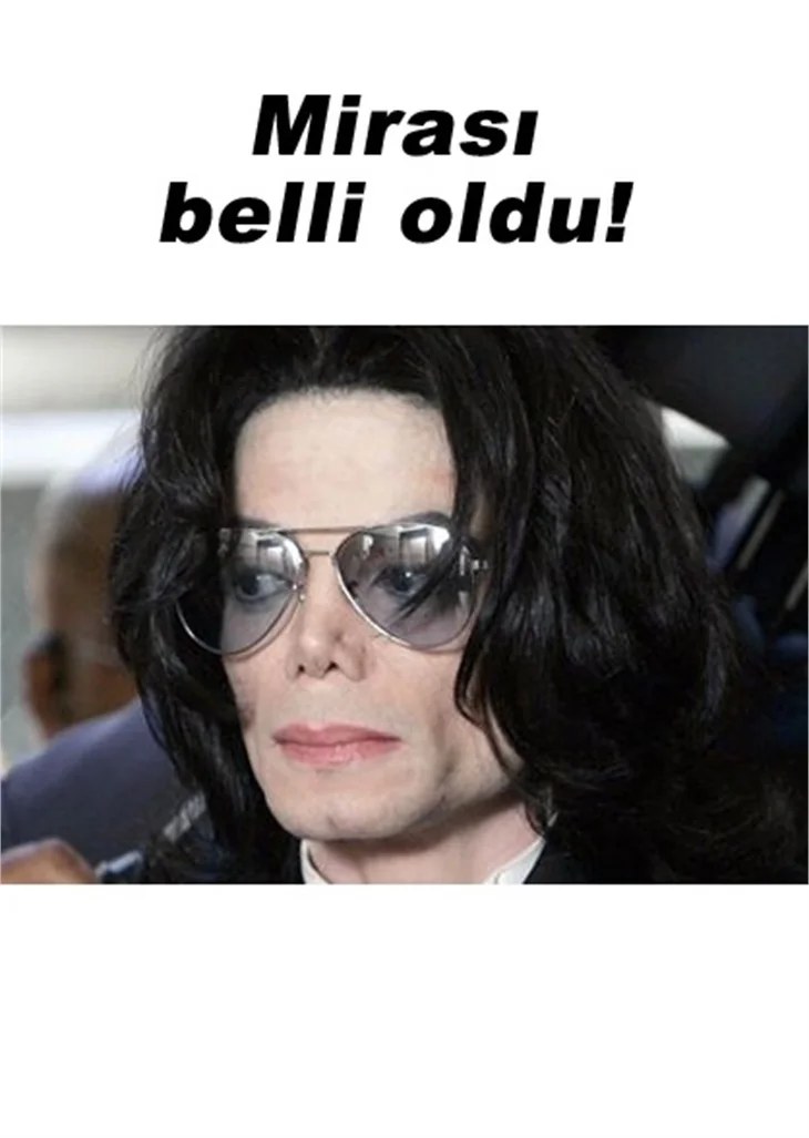 JACKSON'IN AİLESİNE NE KADAR MİRAS KALDI?