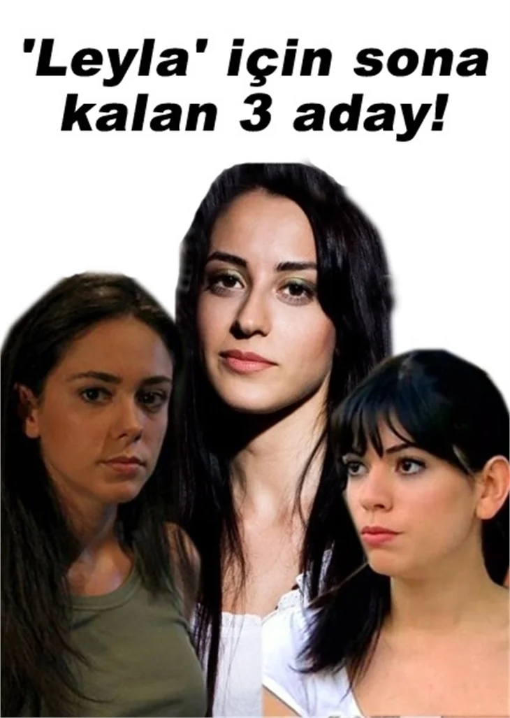 YENİ LEYLA KİM OLACAK?