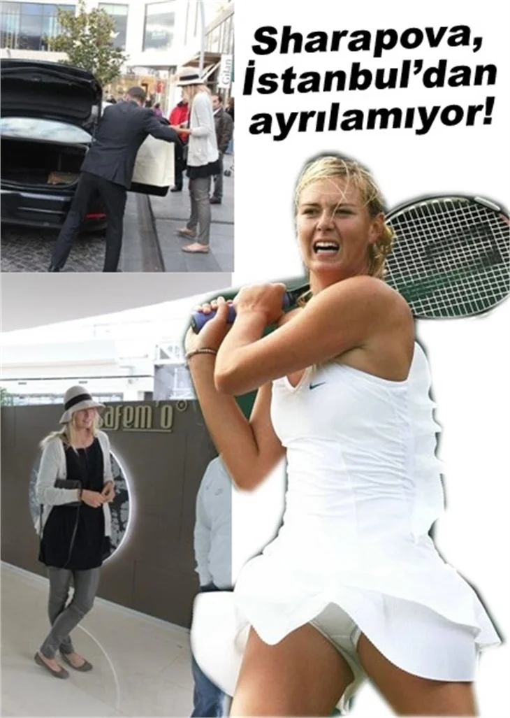 MARİA SHARAPOVA, İSTANBUL'DAN AYRILAMIYOR!