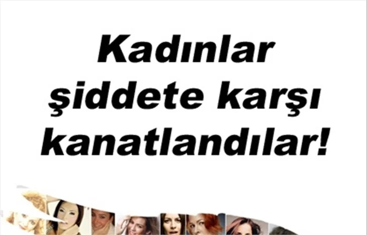 KADINLAR ŞİDDETE KARŞI KANATLANDILAR!