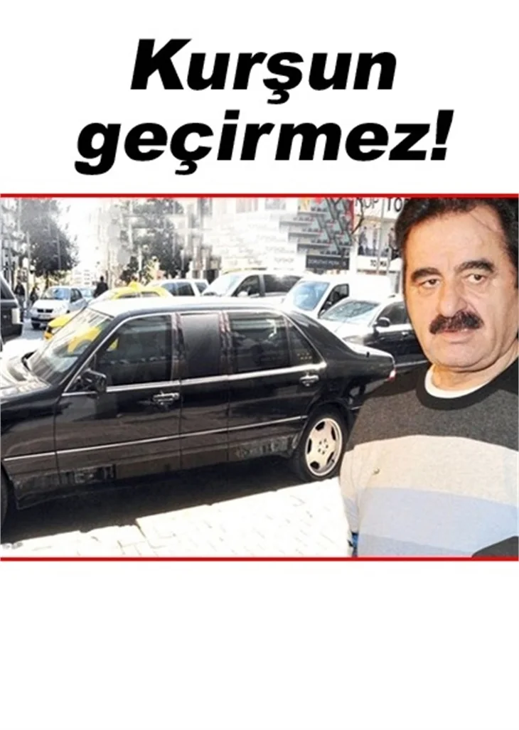İBRAHİM TATLISES, ZIRHLI ARAÇLA DOLAŞIYOR!
