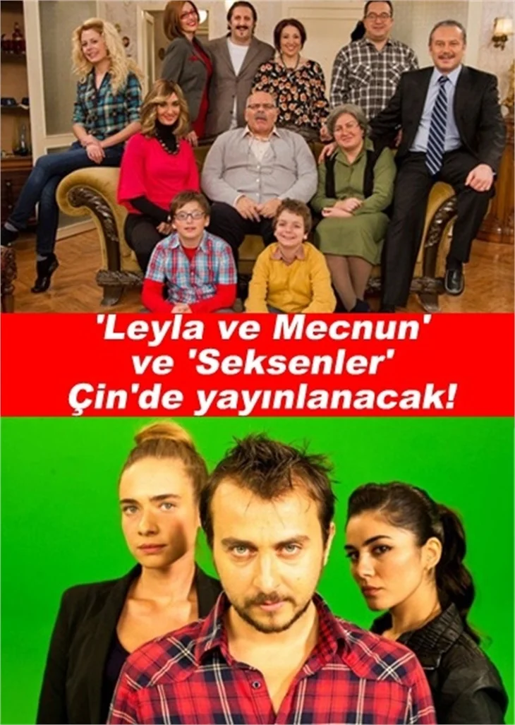 "LEYLA İLE MECNUN" VE "SEKSENLER" ÇİN’DE YAYINLANACAK!