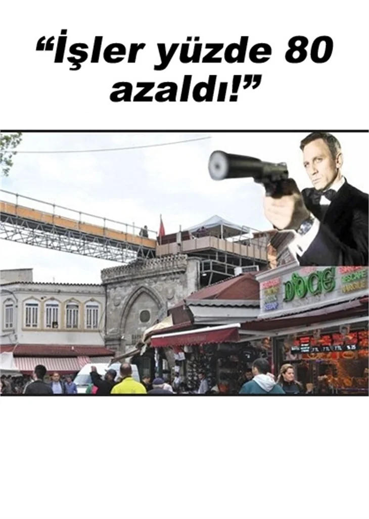 ESNAFTAN JAMES BOND'A TEPKİ!