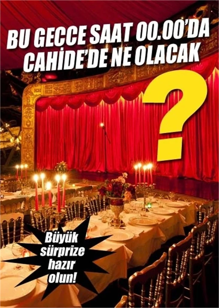 BU GECE SAAT 00.00’DA CAHİDE’DE NE OLACAK?