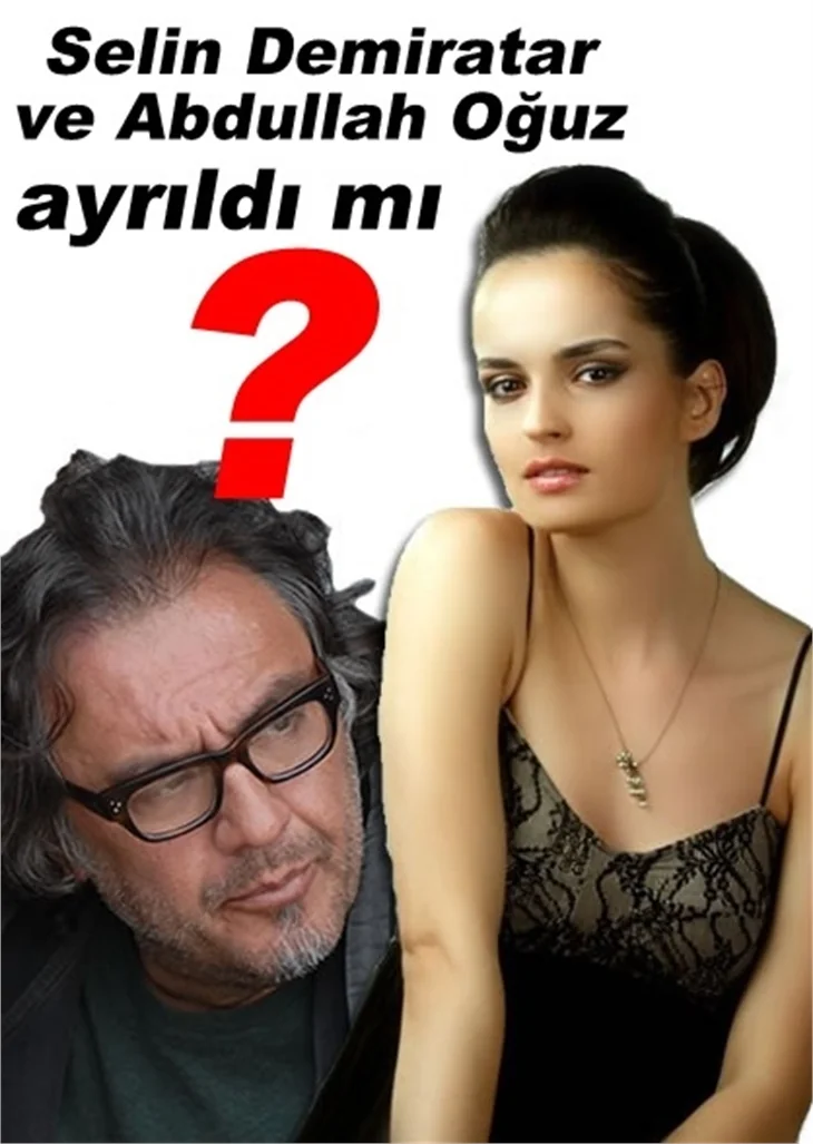 SELİN DEMİRATAR, ABDULLAH OĞUZ’DAN AYRILDI MI?