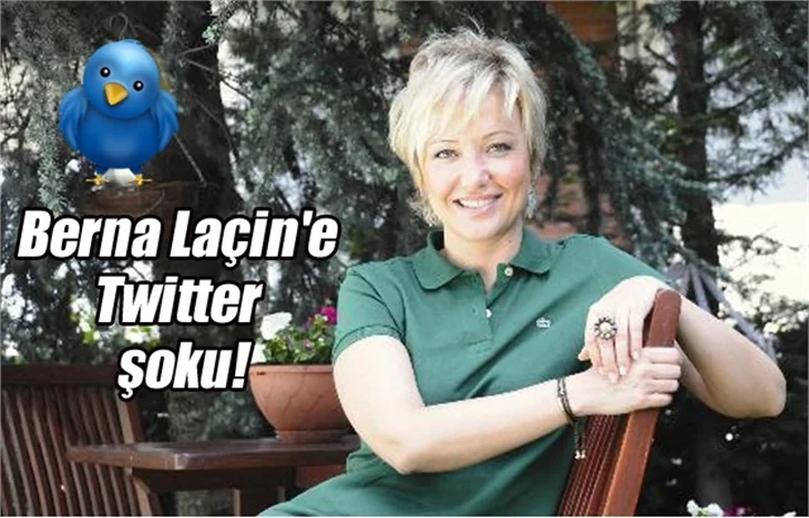 Berna Laçin'e Twitter şoku
