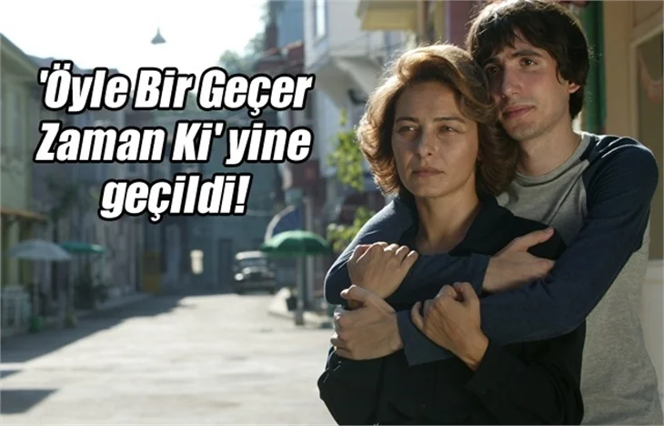 'Öyle Bir Geçer Zaman Ki' geçildi!