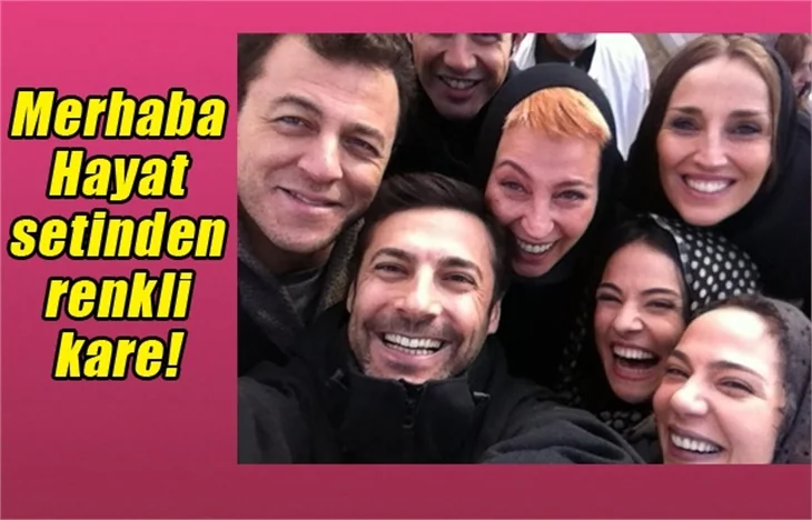 Merhaba Hayat setinden renkli kare!