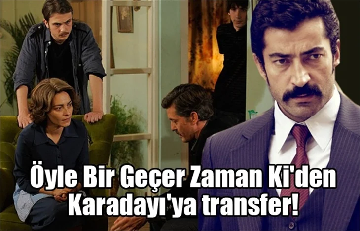 Öyle Bir Geçer Zaman Ki'den Karadayı'ya transfer!