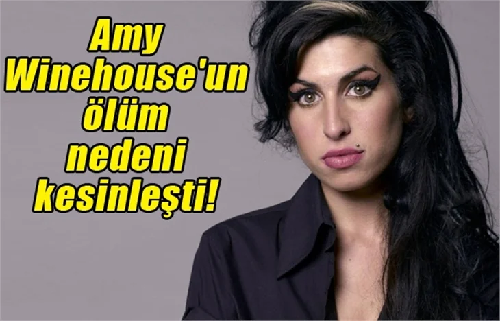 Amy Winehouse'un ölüm nedeni doğrulandı!