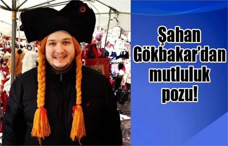 Şahan'dan mutluluk pozu!