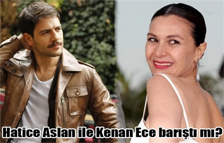 Hatice Aslan ve Kenan Ece ilişkilerine devam mı ediyor?