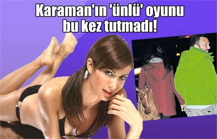 Karaman'ın 'ünlü' oyunu bu kez tutmadı!
