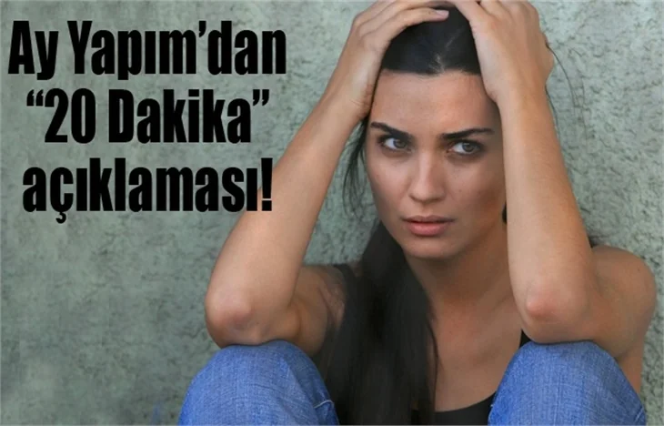 Ay Yapım'dan "20 Dakika" açıklaması!