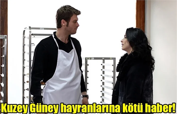 Kuzey Güney hayranlarına kötü haber!