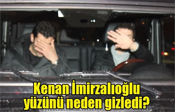 Kenan İmirzalıoğlu yüzünü neden gizledi?