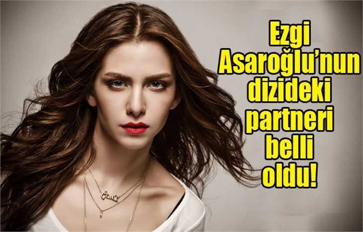 Ezgi Asaroğlu'nun partneri belli oldu!