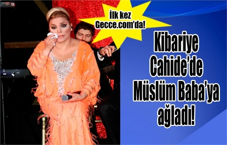 Kibariye, Cahide'de Müslüm Baba'ya ağladı!