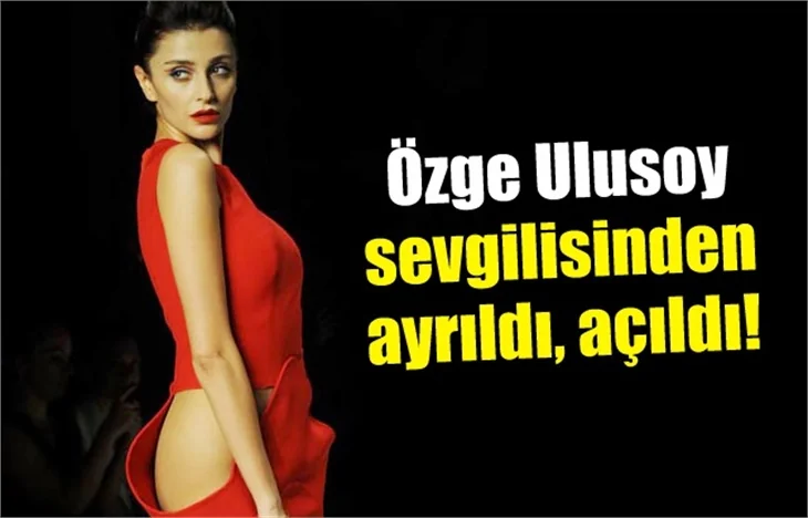 Sevgilisinden ayrıldı, açıldı!