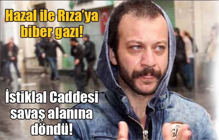 İstiklal Caddesi savaş alanına döndü!