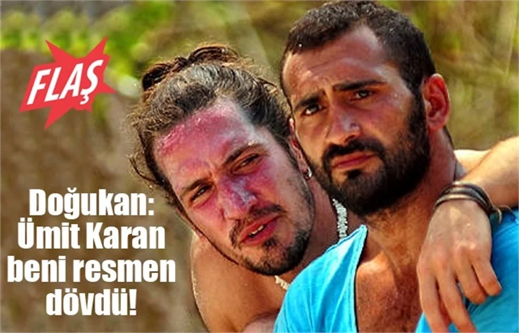 Doğukan: Ümit Karan beni dövdü!