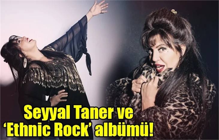 Seyyal Taner ve ‘Ethnic Rock’ albümü!