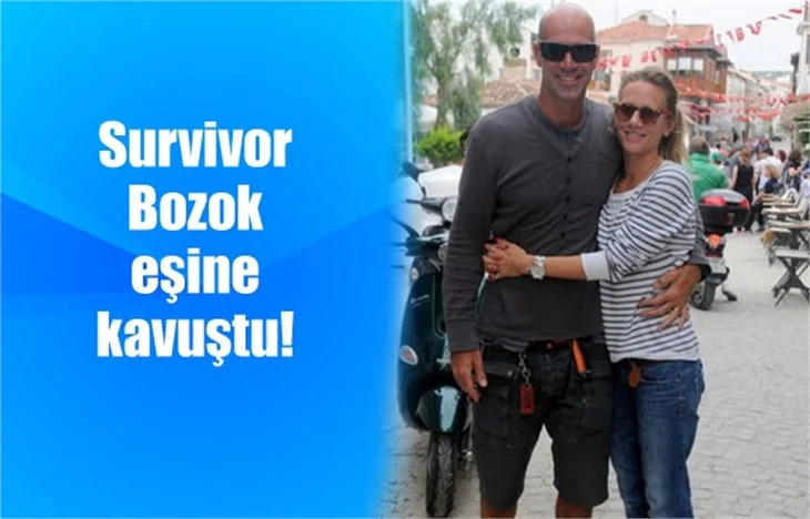 Survivor Bozok eşine kavuştu!