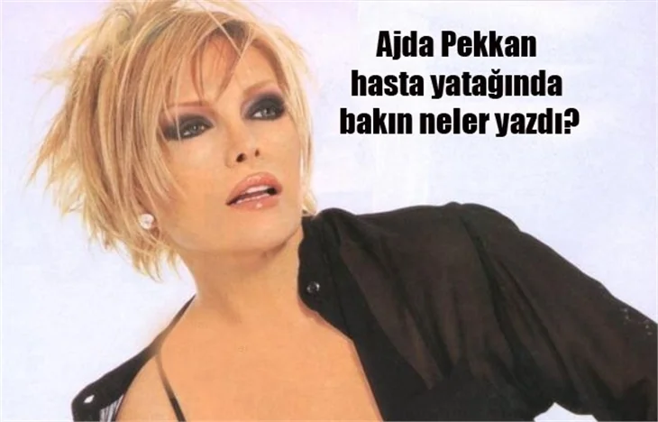 Ajda Pekkan hasta yatağında bakın neler yazdı?